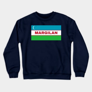 Margilan City in Uzbekistan Flag Crewneck Sweatshirt